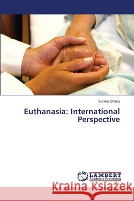 Euthanasia: International Perspective Dhaka, Sonika 9786139840564