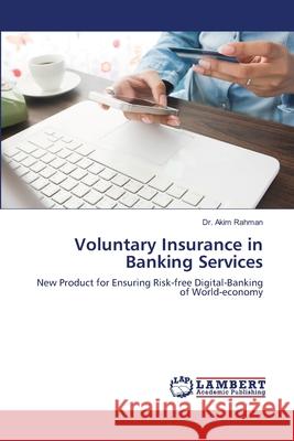 Voluntary Insurance in Banking Services Rahman, Akim 9786139841899 LAP Lambert Academic Publishing