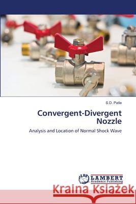 Convergent-Divergent Nozzle Patle, S. D. 9786139843121 LAP Lambert Academic Publishing