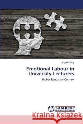 Emotional Labour in University Lecturers Zikiy, Angelika 9786139843527 LAP Lambert Academic Publishing