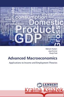 Advanced Macroeconomics Kadam, Mahesh 9786139847945 LAP Lambert Academic Publishing