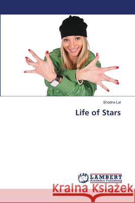 Life of Stars Lal, Shobha 9786139848294 LAP Lambert Academic Publishing