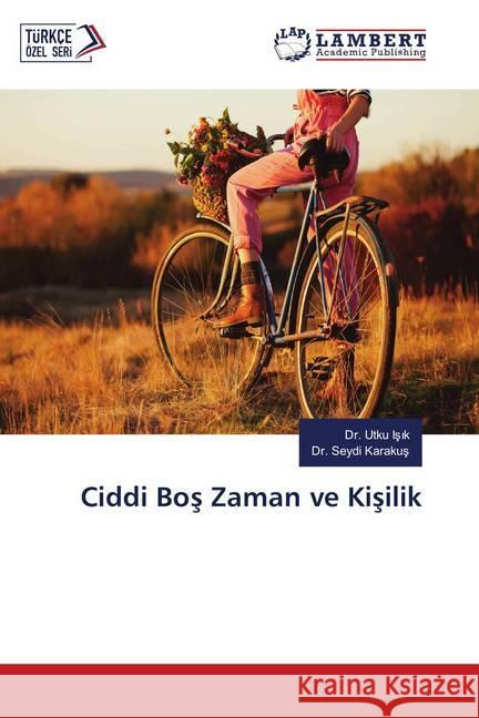 Ciddi Bos Zaman ve Kisilik Isik, Utku; Karakus, Seydi 9786139850075