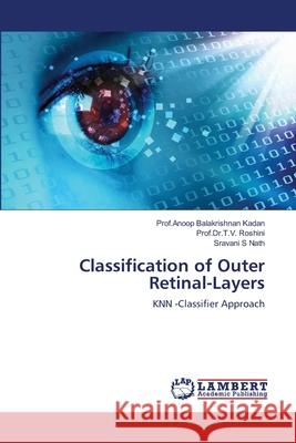 Classification of Outer Retinal-Layers Balakrishnan Kadan, Prof Anoop 9786139853281