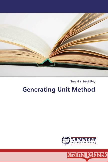 Generating Unit Method Roy, Sree Hrishikesh; Bakshi, Amullaha Kumar; Rahman, Md. Sadekur 9786139855117