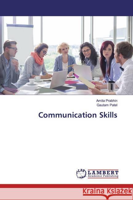 Communication Skills Prabhin, Amita; Patel, Gautam 9786139856060