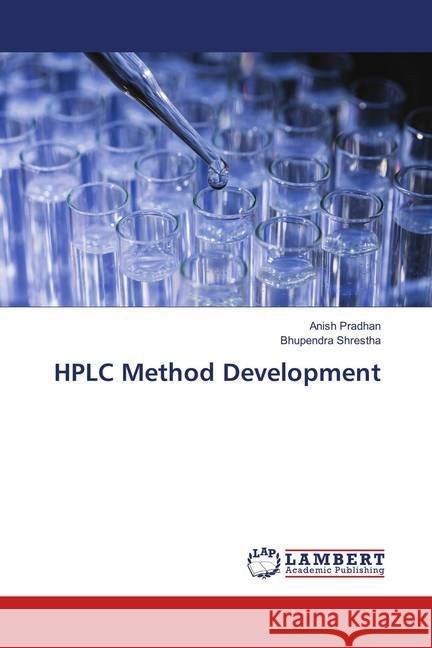 HPLC Method Development Pradhan, Anish; Shrestha, Bhupendra 9786139857722