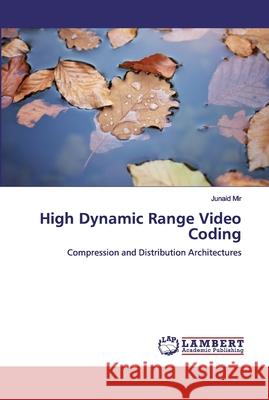 High Dynamic Range Video Coding Mir, Junaid 9786139858576