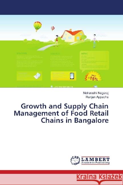 Growth and Supply Chain Management of Food Retail Chains in Bangalore Nagaraj, Netravathi; Appacha, Ranjan 9786139858736