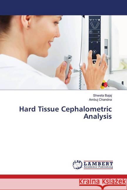 Hard Tissue Cephalometric Analysis Bajaj, Shweta; Chandna, Ambuj 9786139860821