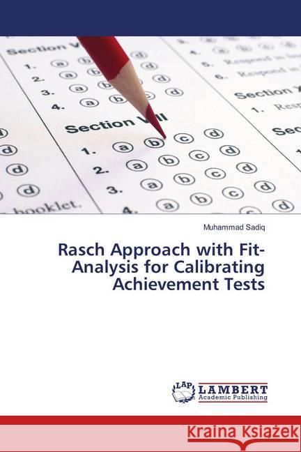 Rasch Approach with Fit-Analysis for Calibrating Achievement Tests Sadiq, Muhammad 9786139861033