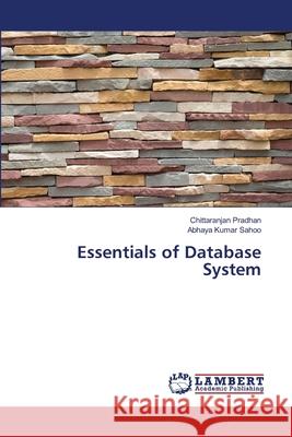 Essentials of Database System Pradhan, Chittaranjan; Sahoo, Abhaya Kumar 9786139861835 LAP Lambert Academic Publishing