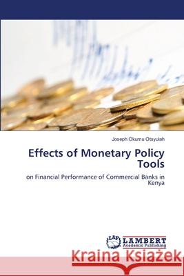 Effects of Monetary Policy Tools Okumu Otsyulah, Joseph 9786139862726