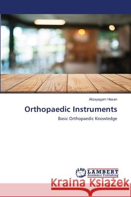 Orthopaedic Instruments Hasan, Alizayagam 9786139863709