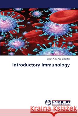 Introductory Immunology Abd El-Ghffar, Eman A. R. 9786139865482 LAP Lambert Academic Publishing