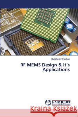 RF MEMS Design & It's Applications Pradhan, Buddhadev 9786139866533