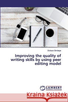 Improving the quality of writing skills by using peer editing model Simbeye, Dickson 9786139868575