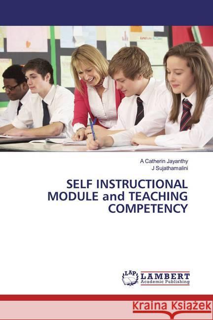 SELF INSTRUCTIONAL MODULE and TEACHING COMPETENCY Catherin Jayanthy, A; Sujathamalini, J 9786139868797