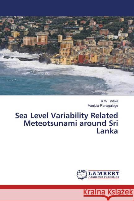 Sea Level Variability Related Meteotsunami around Sri Lanka Indika, K.W.; Ranagalage, Manjula 9786139869183