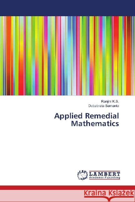 Applied Remedial Mathematics K.S., Ranjini; Samanta, Debabrata 9786139870219 LAP Lambert Academic Publishing