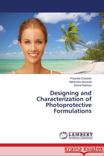 Designing and Characterization of Photoprotective Formulations Chauhan, Priyanka; Ashawat, Mahendra; Rathore, Kamal 9786139870745