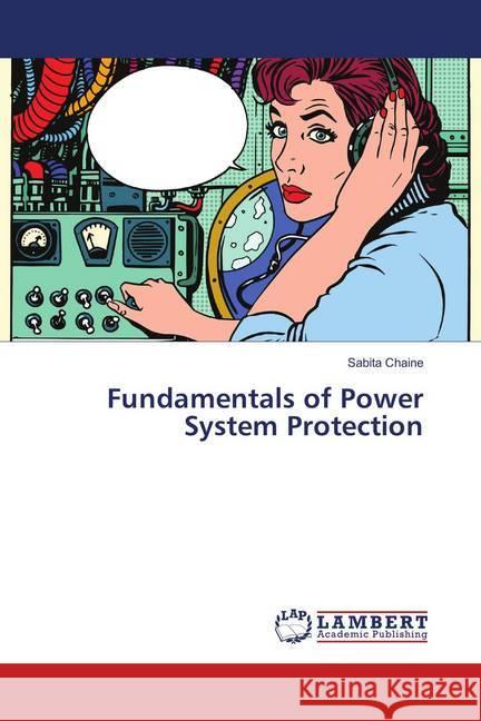 Fundamentals of Power System Protection Chaine, Sabita 9786139872176