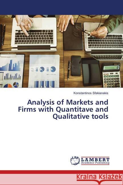 Analysis of Markets and Firms with Quantitave and Qualitative tools Sfakianakis, Konstantinos 9786139873449