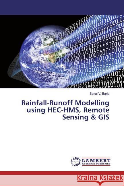 Rainfall-Runoff Modelling using HEC-HMS, Remote Sensing & GIS Baria, Sonal V. 9786139873692