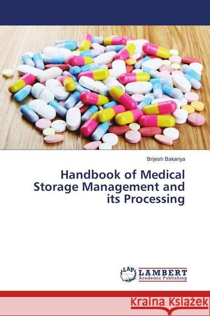 Handbook of Medical Storage Management and its Processing Bakariya, Brijesh 9786139876020