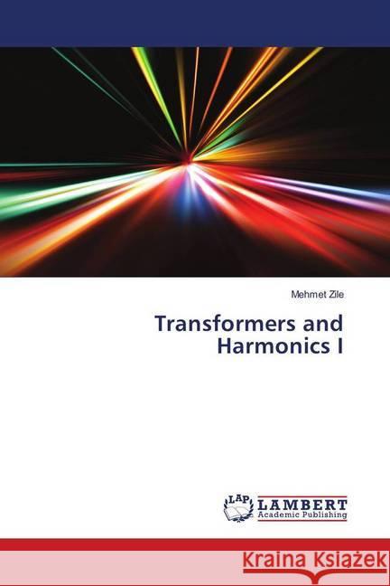 Transformers and Harmonics I Zile, Mehmet 9786139876617