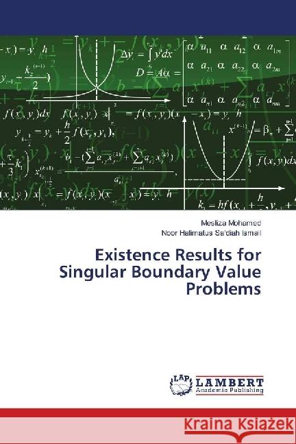 Existence Results for Singular Boundary Value Problems Mohamed, Mesliza 9786139876631 LAP Lambert Academic Publishing