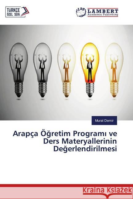 Arapça Ögretim Programi ve Ders Materyallerinin Degerlendirilmesi Demir, Murat 9786139877362