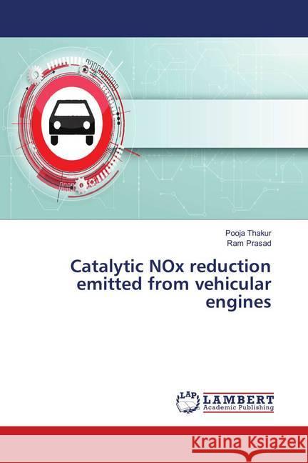 Catalytic NOx reduction emitted from vehicular engines Thakur, Pooja; Prasad, Ram 9786139878130