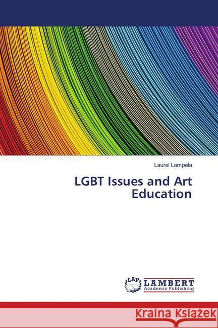 LGBT Issues and Art Education Lampela, Laurel 9786139879199