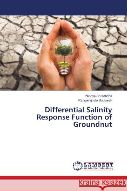 Differential Salinity Response Function of Groundnut Shradhdha, Pandya; Subbaiah, Rangavajhala 9786139882076