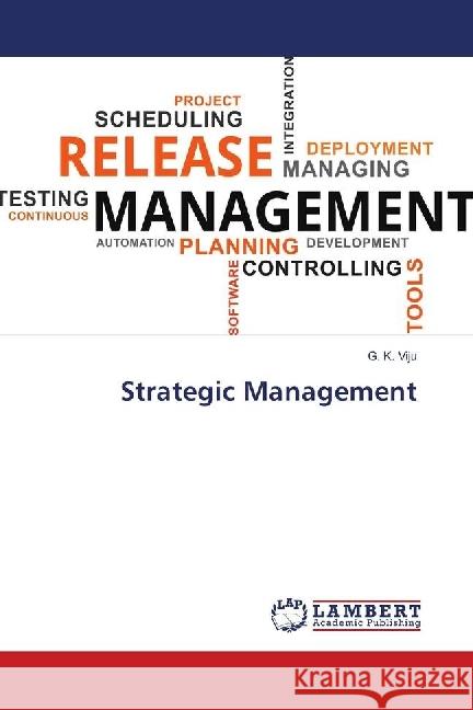 Strategic Management Viju, G. K. 9786139884582 LAP Lambert Academic Publishing