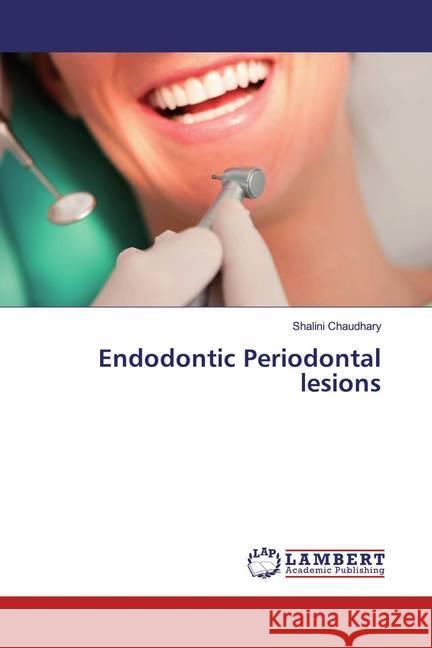 Endodontic Periodontal lesions Chaudhary, Shalini 9786139885602