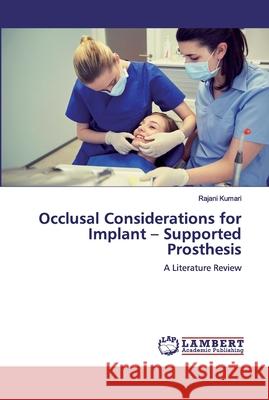 Occlusal Considerations for Implant - Supported Prosthesis Kumari, Rajani 9786139890170