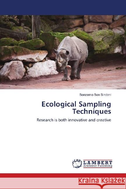 Ecological Sampling Techniques : Research is both innovative and creative Sindani, Bonzemo Bon 9786139893751