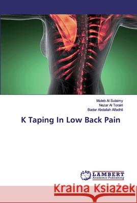 K Taping In Low Back Pain Al Sulaimy, Muteb; Al Torairi, Nezar; Abdallah Alfadhli, Badar 9786139894390