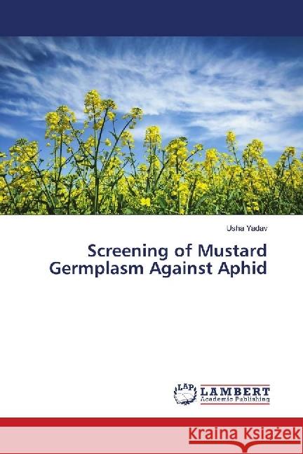 Screening of Mustard Germplasm Against Aphid Yadav, Usha 9786139899241