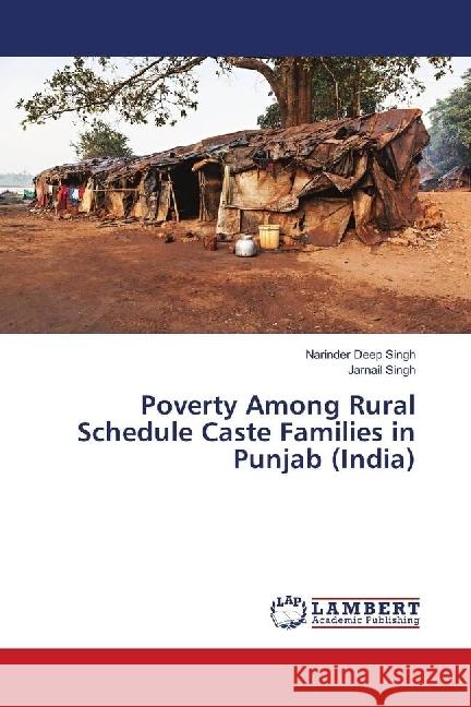 Poverty Among Rural Schedule Caste Families in Punjab (India) Singh, Narinder Deep; Singh, Jarnail 9786139899500