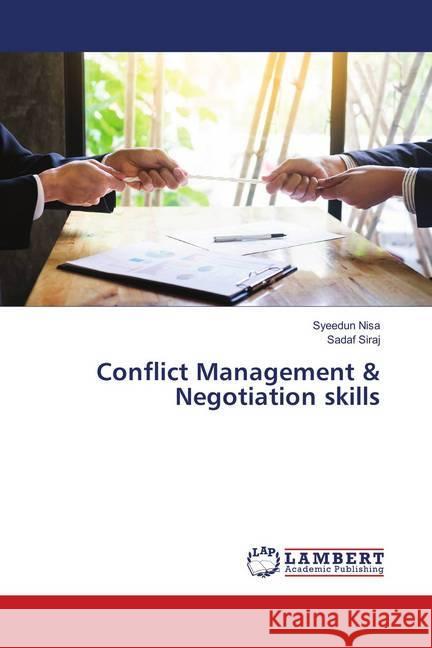 Conflict Management & Negotiation skills Nisa, Syeedun; Siraj, Sadaf 9786139899982 LAP Lambert Academic Publishing