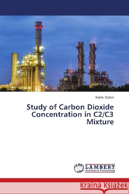 Study of Carbon Dioxide Concentration in C2/C3 Mixture Gaber, Karim 9786139900268