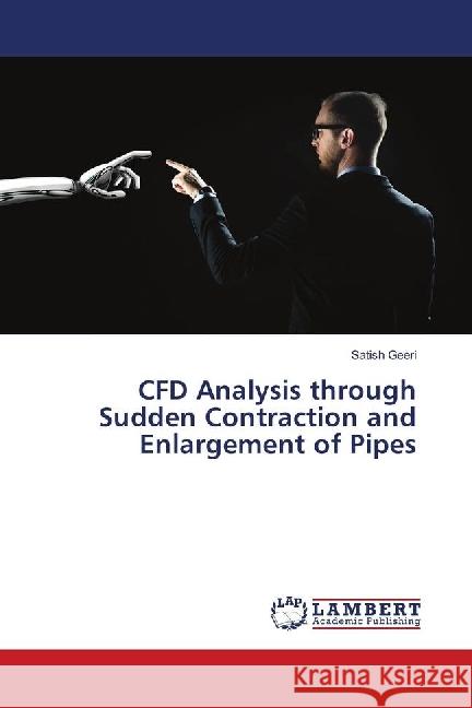 CFD Analysis through Sudden Contraction and Enlargement of Pipes Geeri, Satish 9786139903214 LAP Lambert Academic Publishing