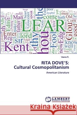 Rita Dove's: Cultural Cosmopolitanism R, Veena 9786139907427 LAP Lambert Academic Publishing