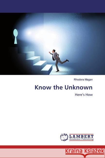 Know the Unknown : Here's How Magan, Rhodora 9786139907939