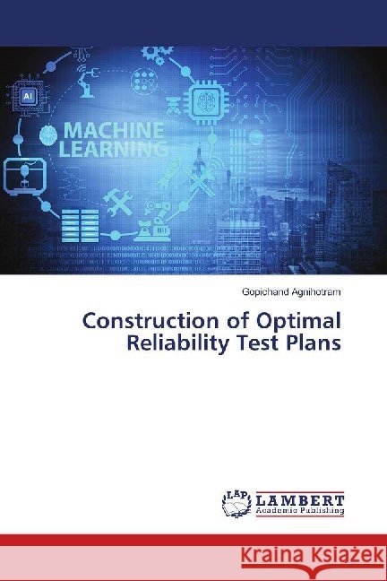 Construction of Optimal Reliability Test Plans Agnihotram, Gopichand 9786139908134