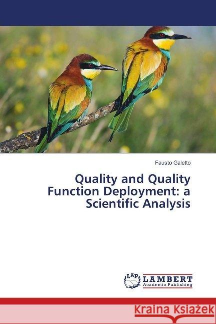 Quality and Quality Function Deployment: a Scientific Analysis Galetto, Fausto 9786139908981