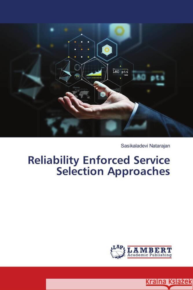 Reliability Enforced Service Selection Approaches Natarajan, Sasikaladevi 9786139909896
